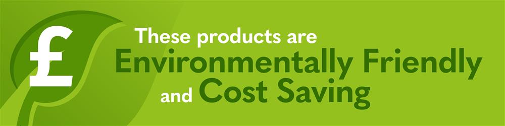 Environmentally Friendly & Cost Saving